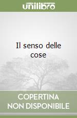 Il senso delle cose