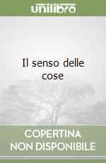 Il senso delle cose libro