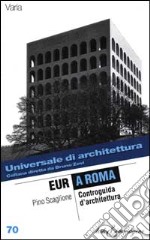 EUR a Roma. Controguida d'architettura libro