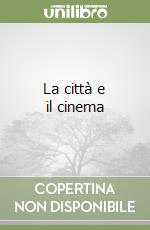 La città e il cinema libro