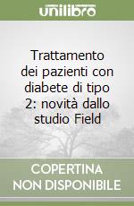 Trattamento dei pazienti con diabete di tipo 2: novità dallo studio Field