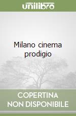 Milano cinema prodigio libro