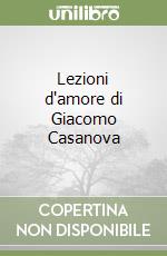 Lezioni d'amore di Giacomo Casanova