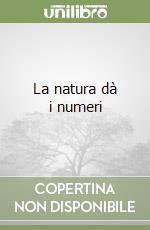 La natura dà i numeri