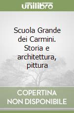 Scuola Grande dei Carmini. Storia e architettura, pittura libro