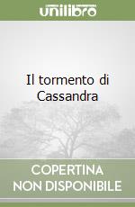 Il tormento di Cassandra