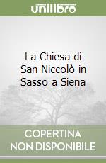 La Chiesa di San Niccolò in Sasso a Siena libro