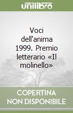 Voci dell'anima 1999. Premio letterario «Il molinello» libro