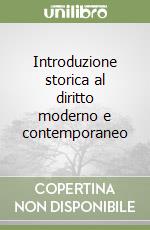 Introduzione storica al diritto moderno e contemporaneo libro