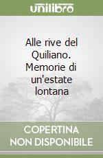 Alle rive del Quiliano. Memorie di un'estate lontana libro