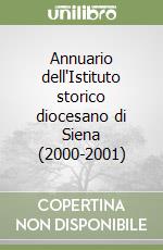 Annuario dell'Istituto storico diocesano di Siena (2000-2001) libro