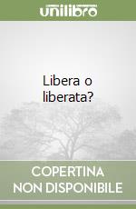 Libera o liberata? libro