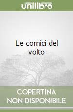 Le cornici del volto