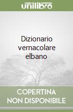 Dizionario vernacolare elbano