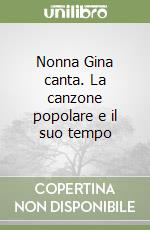 Nonna Gina canta. La canzone popolare e il suo tempo