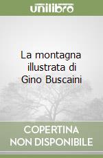 La montagna illustrata di Gino Buscaini libro