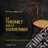 La Thonet delle Eumenidi. Ediz. illustrata libro