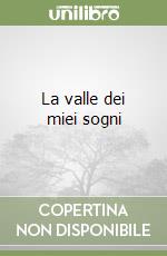 La valle dei miei sogni libro