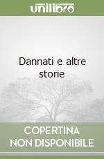 Dannati e altre storie libro