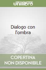 Dialogo con l'ombra libro