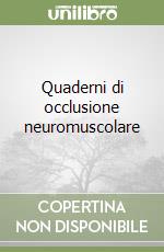 Quaderni di occlusione neuromuscolare