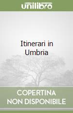 Itinerari in Umbria
