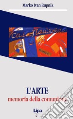 L'arte. Memoria della comunione. Il significato dell'arte in Vjaceslav I. Ivanov libro