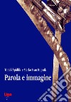 Parola e immagine libro di Spidlík Tomás Rupnik Marko I.