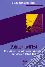 Politica nell'Est. Una lettura critica del ruolo dei cristiani nel sociale e nel politico