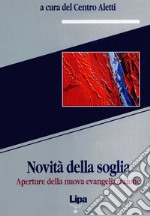 Novità della soglia. Aperture della nuova evangelizzazione libro