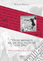 Ogni monaco ha un suo segreto con Dio libro