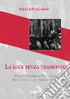 La luce senza tramonto libro di Bulgakov Sergej N. Campatelli M. (cur.)