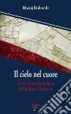 Il cielo nel cuore. Invito al mondo esicasta di Niceforo il Solitario libro