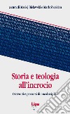 Storia e teologia all'incrocio. Orizzonti e percorsi di una disciplina libro