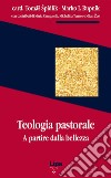 Teologia pastorale. A partire dalla bellezza libro di Spidlík Tomás Rupnik Marko I.