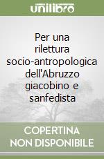 Per una rilettura socio-antropologica dell'Abruzzo giacobino e sanfedista