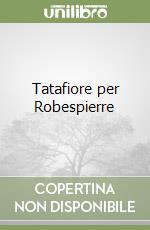 Tatafiore per Robespierre libro