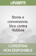 Storia e convenzione. Vico contra Hobbes