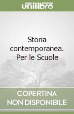 Storia contemporanea. Per le Scuole libro