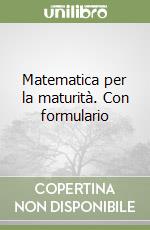 Matematica per la maturità libro