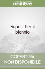 Super. Per il biennio libro