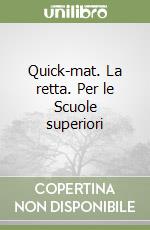 Quick-mat. La retta. Per le Scuole superiori libro