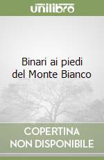 Binari ai piedi del Monte Bianco libro