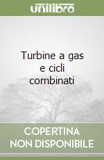 Turbine a gas e cicli combinati