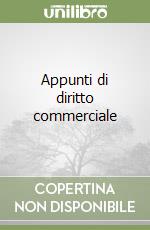 Appunti di diritto commerciale (1) libro