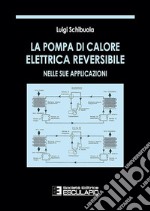 La pompa di calore elettrica reversibile nelle sue applicazioni