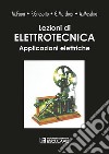 Lezioni di elettrotecnica. Vol. 2: Applicazioni elettriche libro di Fauri Maurizio Gnesotto Francesco Marchesi Giorgio