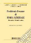 Problemi d'esame di fisica generale, meccanica e termodinamica libro