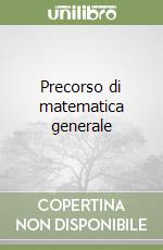 Precorso di matematica generale