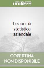 Lezioni di statistica aziendale